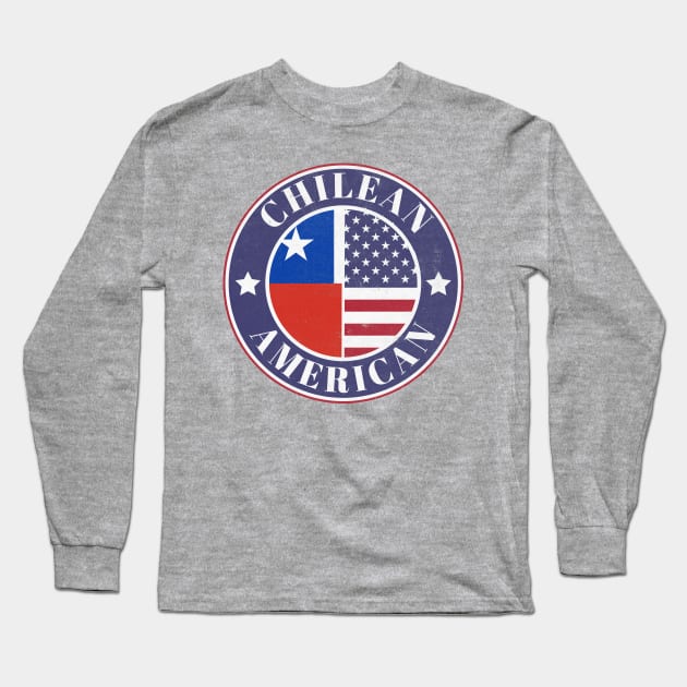 Proud Chilean-American Badge - Chile Flag Long Sleeve T-Shirt by Yesteeyear